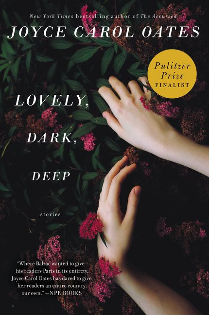 Lovely, Dark, Deep: Stories book cover by Joyce Carol Oates