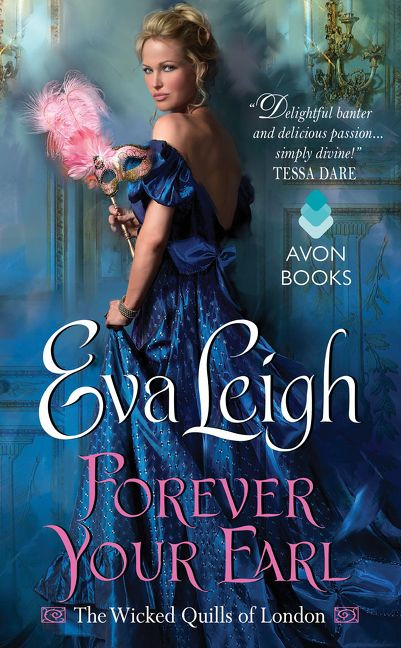 Forever Your Earl: The Wicked Quills of London (Wicked Quills of London) book cover by Eva Leigh