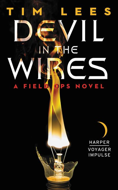 Devil in the Wires: A Field Ops Novel (Field Ops) book cover by Tim Lees