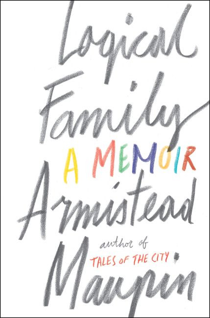 Logical Family: A Memoir book cover by Armistead Maupin