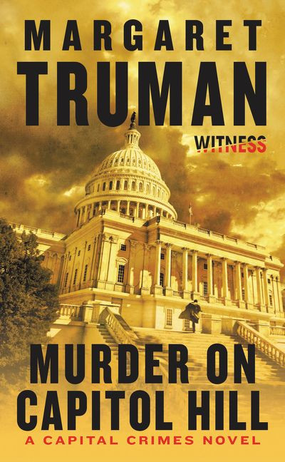 Murder on Capitol Hill: A Capital Crimes Novel (Capital Crimes #1) book cover by Margaret Truman