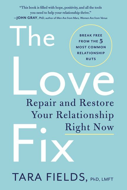 The Love Fix: Repair and Restore Your Relationship Right Now book cover by Tara Fields, PhD