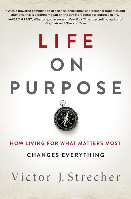 Life on Purpose: How Living for What Matters Most Changes Everything book cover by Victor J. Strecher