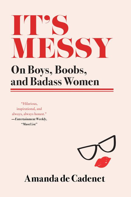 It's Messy: On Boys, Boobs, and Badass Women book cover by Amanda de Cadenet