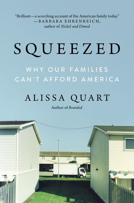 Squeezed: Why Our Families Can't Afford America book cover by Alissa Quart