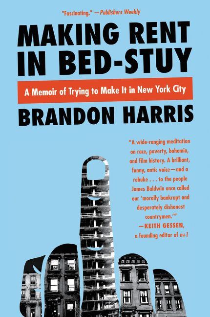 Making Rent in Bed-Stuy: A Memoir of Trying to Make It in New York City book cover by Brandon Harris
