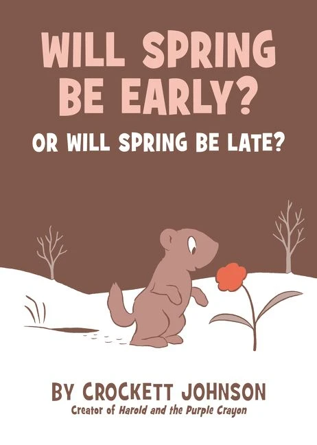 Will Spring Be Early? Or Will Spring Be Late? book cover by Crockett Johnson