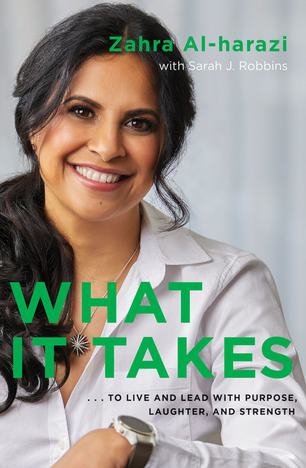 What It Takes: To Live And Lead with Purpose, Laughter, and Strength book cover by Zahra Al-harazi, Sarah J. Robbins
