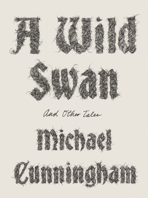 A Wild Swan: And Other Tales book cover by Michael Cunningham
