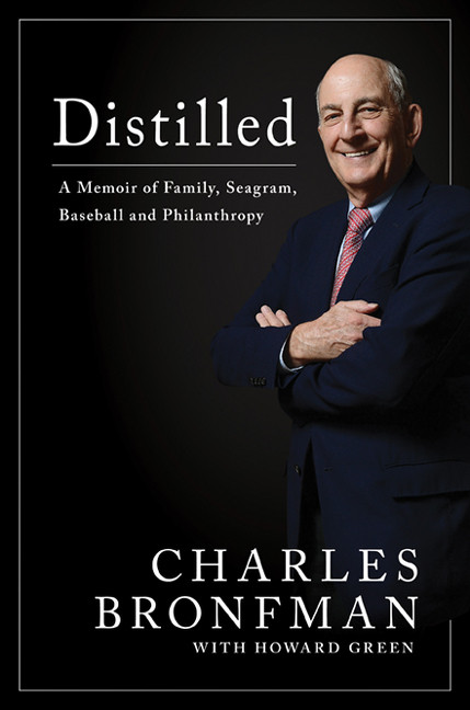 Distilled: Distilled A Memoir of Family, Seagram, Baseball, and Philanthropy book cover by Charles Bronfman, Howard Green