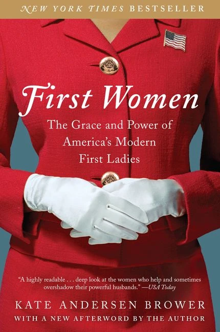 First Women: The Grace and Power of America's Modern First Ladies book cover by Kate Andersen Brower