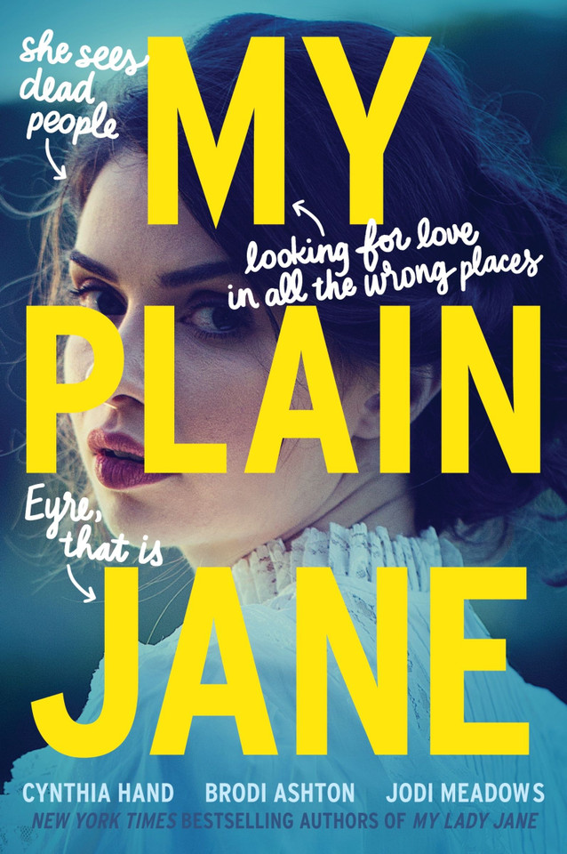 My Plain Jane book cover by Cynthia Hand, Brodi Ashton, Jodi Meadows