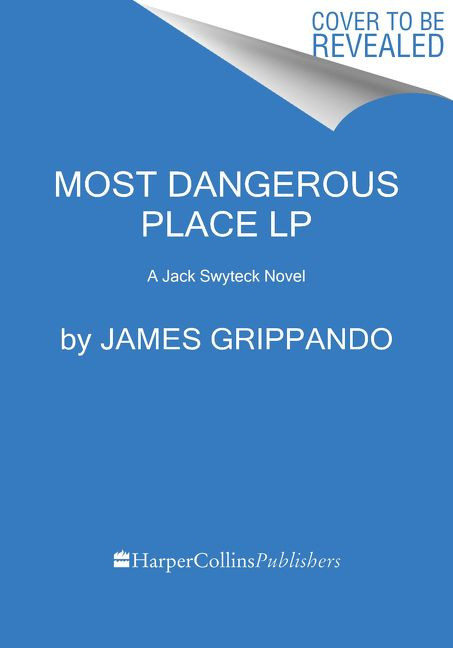 Most Dangerous Place: A Jack Swyteck Novel (Jack Swyteck Novel #13) book cover by James Grippando