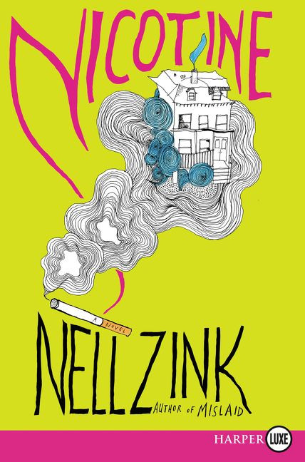 Nicotine: A Novel book cover by Nell Zink