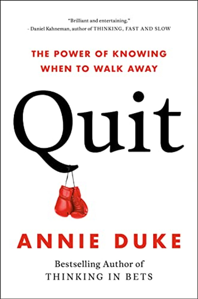 Quit: The Power of Knowing When to Walk Away Quit: The Power of Knowing When to Walk Away