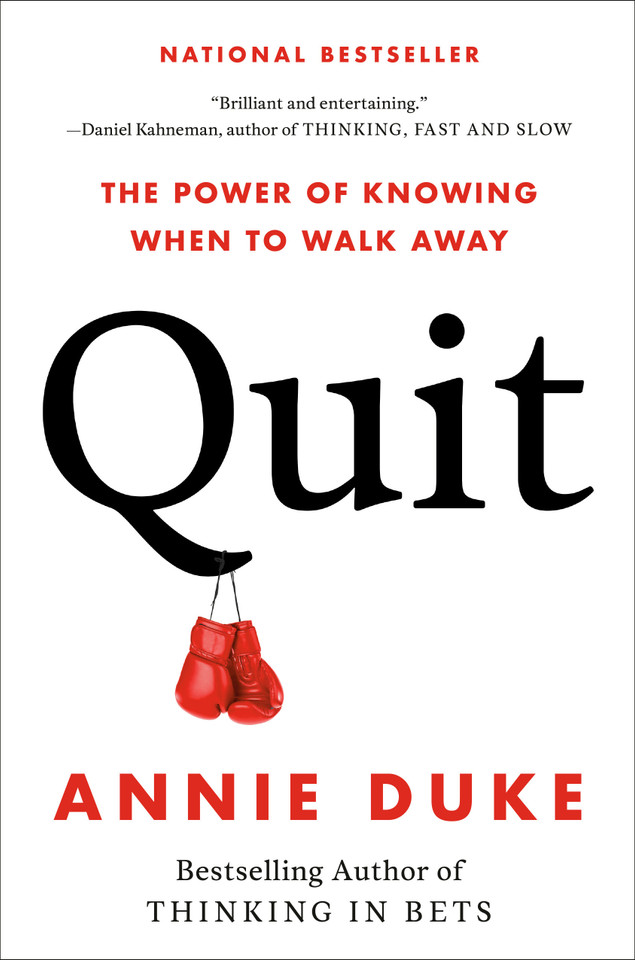 Quit: The Power of Knowing When to Walk Away book cover by Annie Duke