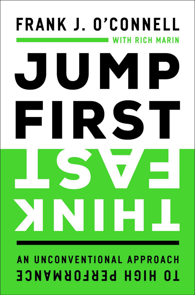 Jump First, Think Fast: An Unconventional Approach to High Performance book cover by Frank J. O'Connell