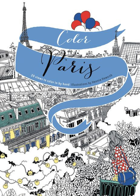 Color Paris: 20 Views to Color in by Hand (Color) book cover by Hennie Haworth