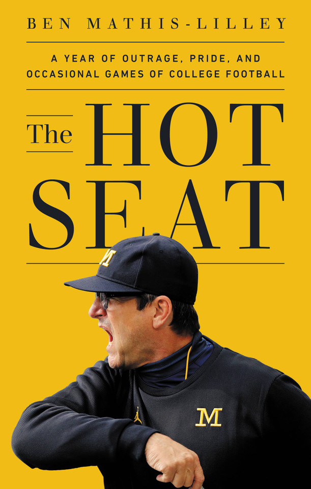 The Hot Seat: A Year of Outrage, Pride, and Occasional Games of College Football book cover by Ben Mathis-Lilley