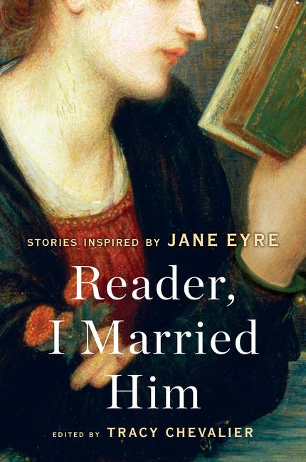 Reader, I Married Him: Stories Inspired by Jane Eyre book cover by Tracy Chevalier