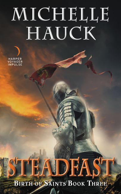 Steadfast: Birth of Saints Book Three (Birth of Saints #3) book cover by Michelle Hauck