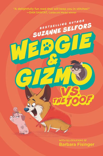 Wedgie & Gizmo vs. the Toof (Wedgie & Gizmo #2) book cover by Suzanne Selfors