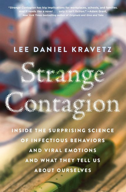 Strange Contagion: Inside the Surprising Science of Infectious Behaviors and Viral Emotions and What They Tell Us About Ourselves book cover by Lee Daniel Kravetz