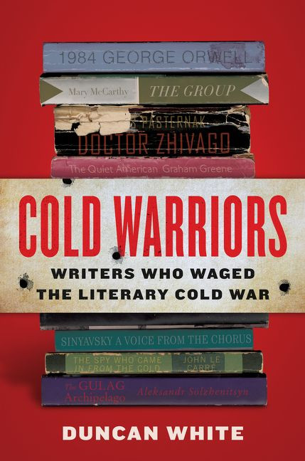 Cold Warriors: Writers Who Waged the Literary Cold War book cover by Duncan White