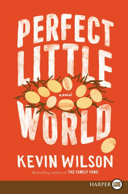 Perfect Little World: A Novel book cover by Kevin Wilson