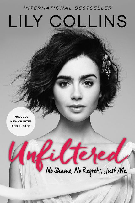 Unfiltered: No Shame, No Regrets, Just Me. book cover by Lily Collins