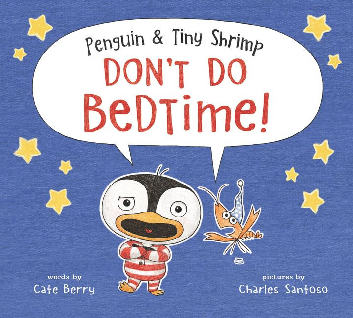 Penguin & Tiny Shrimp Don't Do Bedtime! book cover by Cate Berry