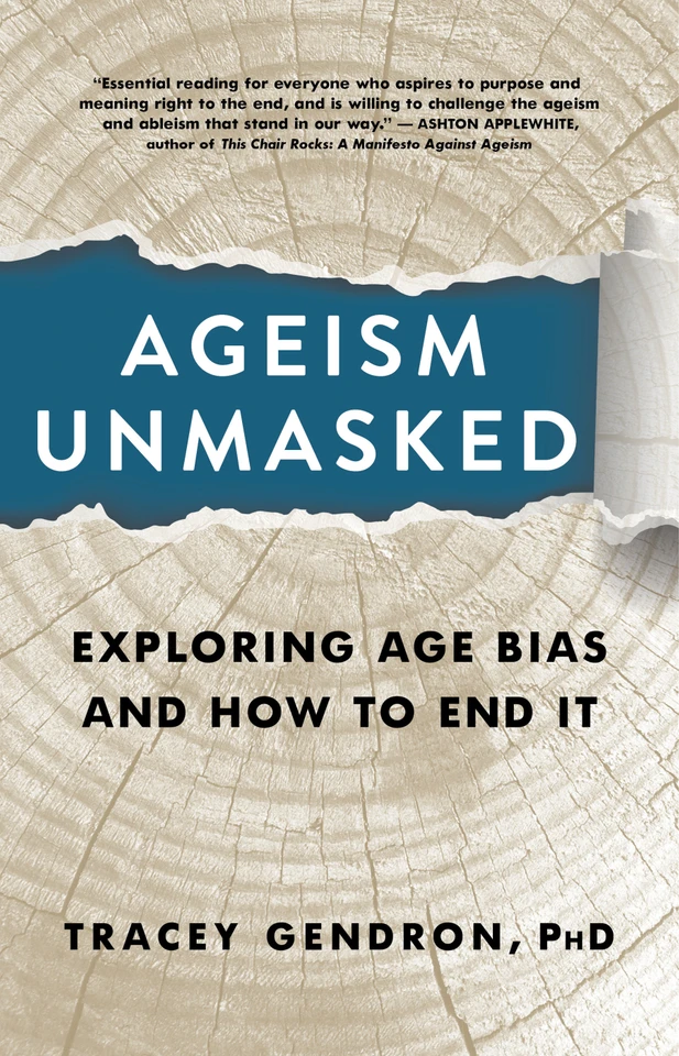 Ageism Unmasked: Exploring Age Bias and How to End It book cover by Tracey Gendron