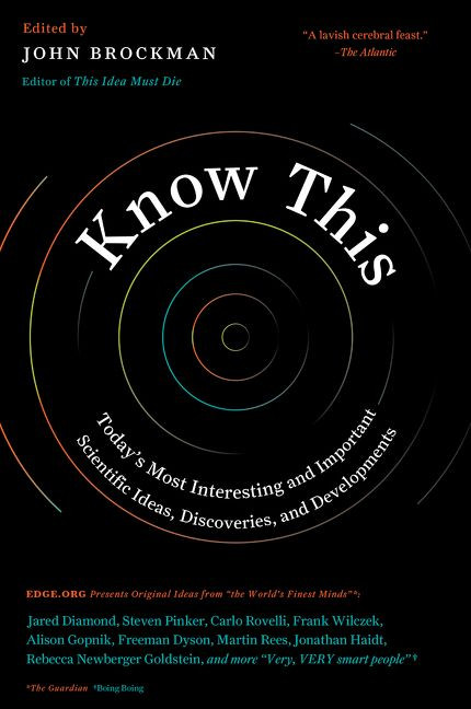 Know This: Today's Most Interesting and Important Scientific Ideas, Discoveries, and Developments (Edge Question Series #22) book cover by John Brockman
