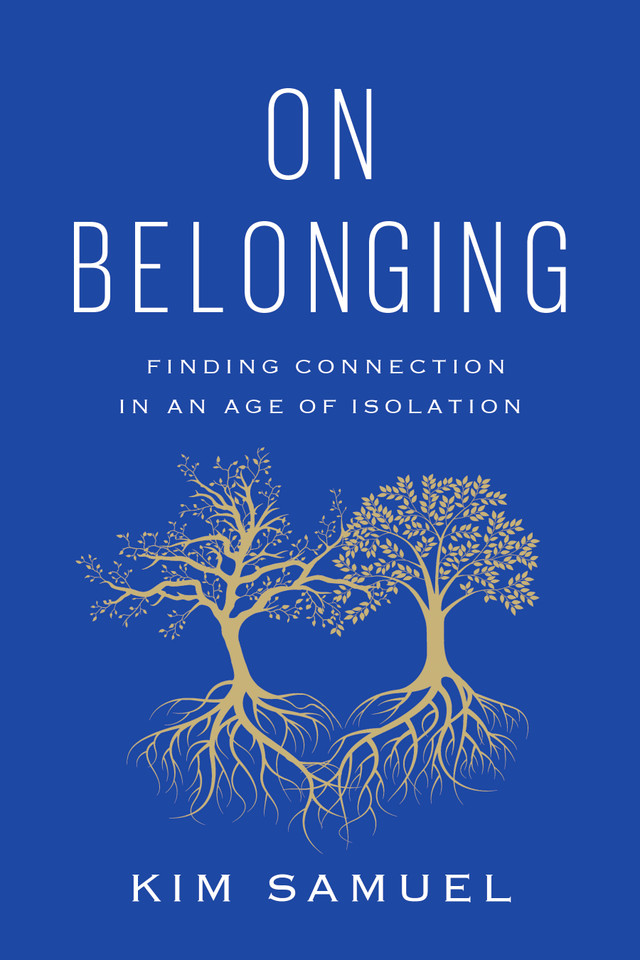 On Belonging: Finding Connection in an Age of Isolation book cover by Kim Samuel