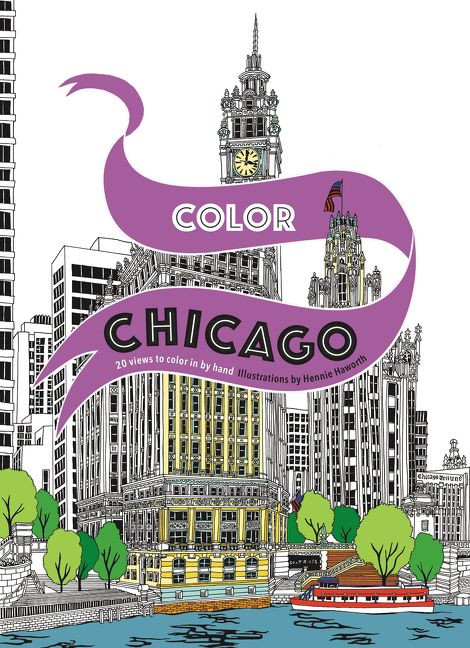 Color Chicago: 20 Views to Color in by Hand book cover by Hennie Haworth
