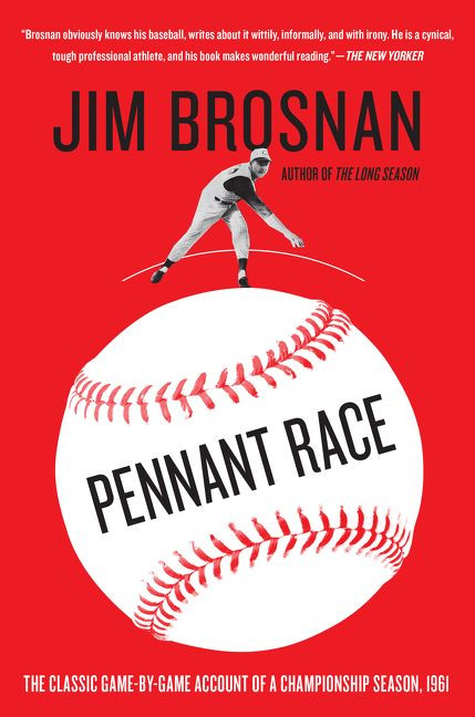 Pennant Race: The Classic Game-by-Game Account of a Championship Season, 1961 book cover by Jim Brosnan