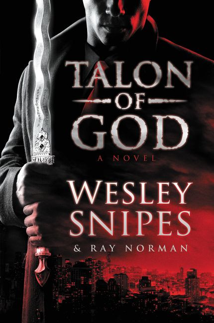 Talon of God: A Novel book cover by Wesley Snipes, Ray Norman