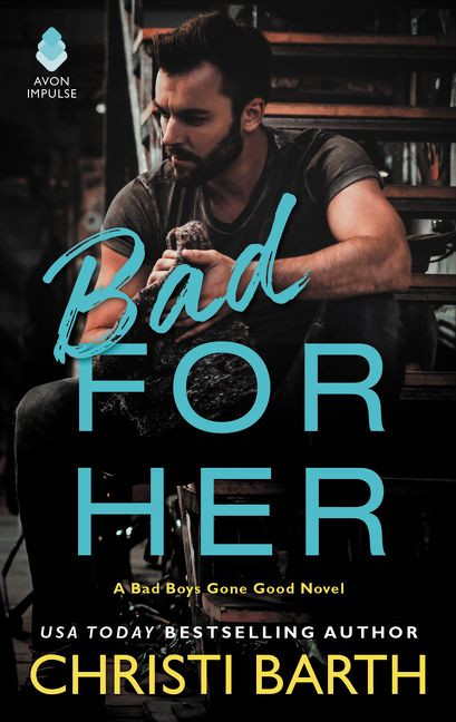 Bad for Her: A Bad Boys Gone Good Novel (Bad Boys Gone Good #1) book cover by Christi Barth