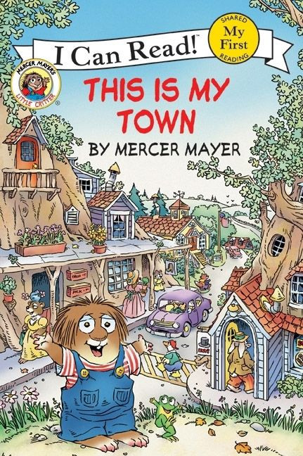 Little Critter: This Is My Town (My First I Can Read) book cover by Mercer Mayer