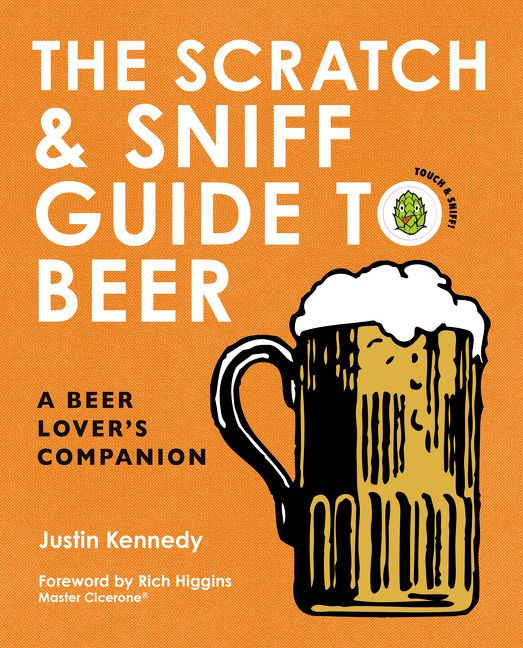 The Scratch & Sniff Guide to Beer: A Beer Lover's Companion book cover by Justin Kennedy