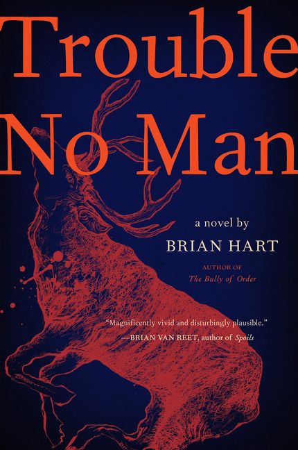 Trouble No Man: A Novel book cover by Brian Hart