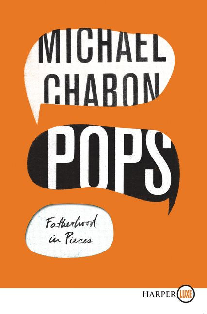 Pops: Fatherhood in Pieces book cover by Michael Chabon