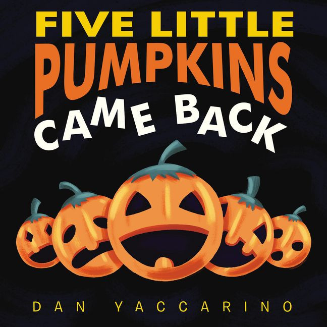 Five Little Pumpkins Came Back book cover by Dan Yaccarino