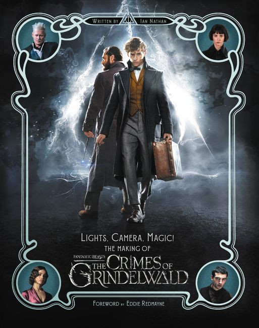 Lights, Camera, Magic!: The Making of Fantastic Beasts: The Crimes of Grindelwald book cover by Ian Nathan