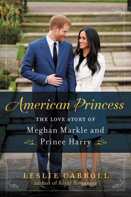 American Princess: The Love Story of Meghan Markle and Prince Harry book cover by Leslie Carroll