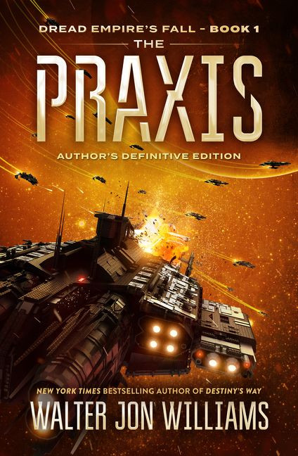 The Praxis: Dread Empire's Fall (Dread Empire's Fall Series #1) book cover by Walter Jon Williams