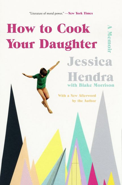 How to Cook Your Daughter: A Memoir book cover by Jessica Hendra