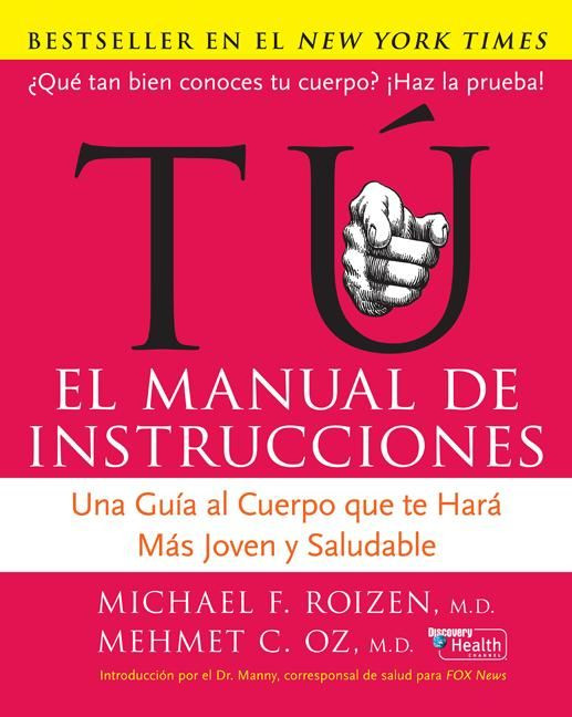Tu: El Manual de Instrucciones: Una Guía al Cuerpo Que Te Hará Más Joven y Saludable book cover by Mehmet C. Oz, M.D., Michael F. Roizen, M.D.