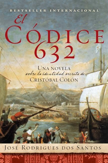 El Codice 632: Una novela sobre la identidad secreta de Cristóbal Colón book cover by José Rodrigues dos Santos