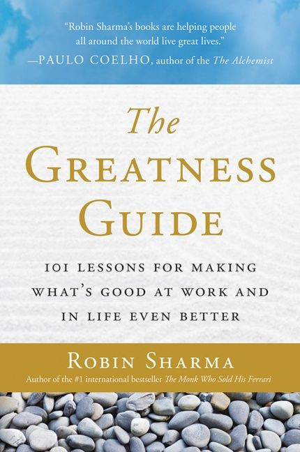 The Greatness Guide: 101 Lessons for Making What’s Good at Work and in Life Even Better book cover by Robin Sharma